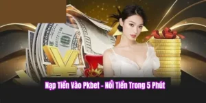 Nạp tiền vào PKBET