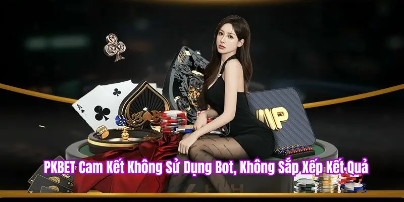 Về PKBET: Nhà Cái Giải Trí Đẳng Cấp, Cá Cược Đổi Thưởng Tin Cậy 2 Cam kết hoạt động uy tín