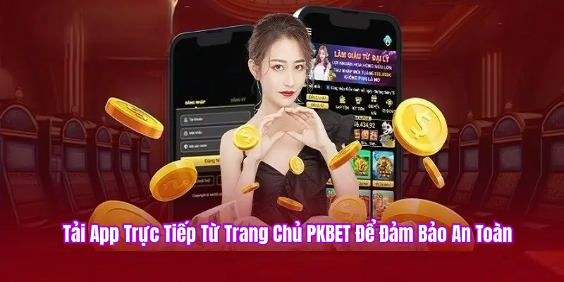chuẩn bị trước khi cài app PK bet